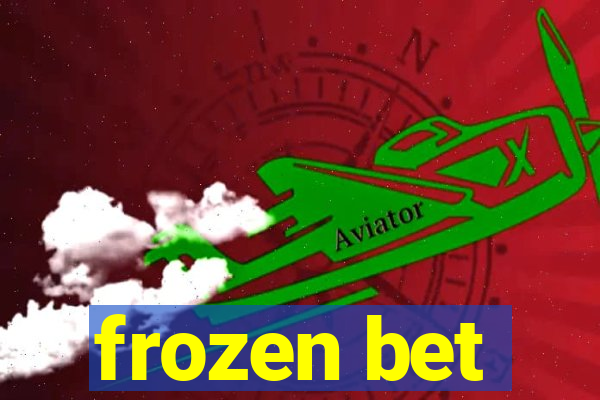 frozen bet